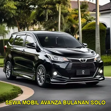 sewa mobil avanza bulanan solo